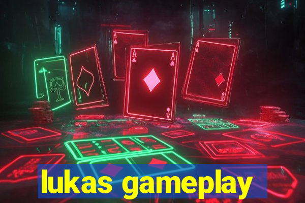 lukas gameplay